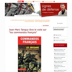 Jean-Marc Tanguy lève le voile sur "les commandos français"