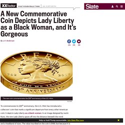 A new commemorative coin depicts Lady Liberty as a black woman, and it’s gorgeous.