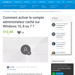 Comment activer le compte administrateur caché sur Windows 10, 8 ou 7 ?