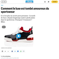 Comment le luxe est tombé amoureux du sportswear