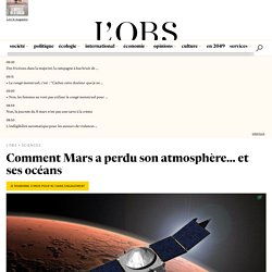 Comment Mars a perdu son atmosphère... et ses océans