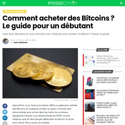 Comment acheter des Bitcoins ? Le guide pour un débutant