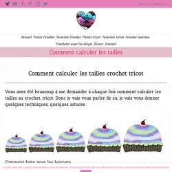 Comment calculer les tailles au crochet tricot, astuces Lidia Crochet Tricot