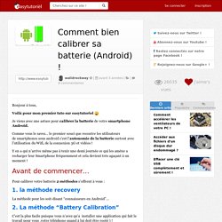 Comment bien calibrer sa batterie (Android)