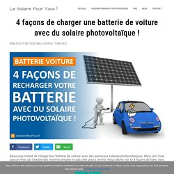 Comment charger batterie de voiture avec panneau solaire ?
