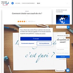 Comment choisir son coach de vie ? - Trouver le bon coach.fr