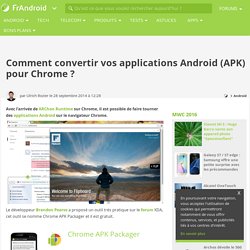 Comment convertir vos applications Android (APK) pour Chrome ?