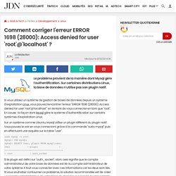 Comment corriger l'erreur ERROR 1698 (28000): Access denied for user 'root'@'localhost' ?