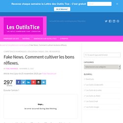 Fake News. Comment cultiver les bons réflexes.