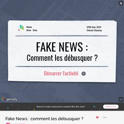 Fake News : comment les débusquer ? by clemchv on Genial.ly