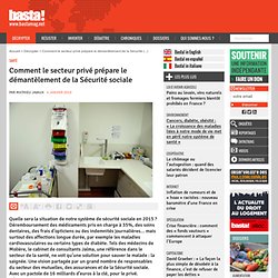 Comment le secteur privé prépare le démantèlement de la Sécurité