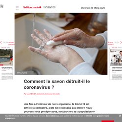 Comment le savon détruit-il le coronavirus ? - Edition du soir Ouest France - 25/03/2020