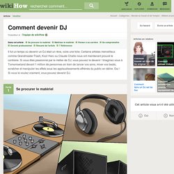 Comment devenir DJ: 29 étapes - wikiHow