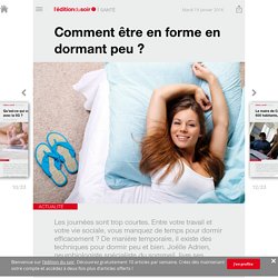 Comment être en forme en dormant peu ? - Edition du soir Ouest France - 19/01/2016