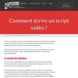 Comment écrire un script vidéo ? > www.popcornvideo.fr
