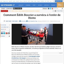 Mon Figaro : Comment Édith Bouvier a survécu à l'enfer de Homs