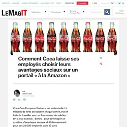Comment Coca laisse ses employés choisir leurs avantages sociaux sur un portail « à la Amazon »