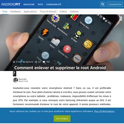 Tutoriel : enlever le root Android