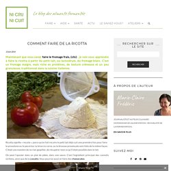 Comment faire de la ricotta – Ni Cru Ni Cuit