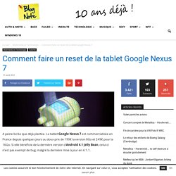 Comment faire un reset de la tablet Google Nexus 7