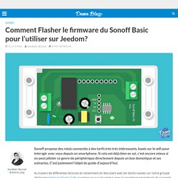 Comment Flasher le firmware du Sonoff Basic pour l'utiliser sur Jeedom? -