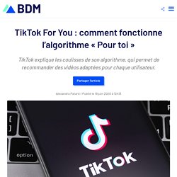 TikTok For You : comment fonctionne l'algorithme "Pour toi"