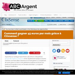 Comment gagner 45 euros par mois grâce à Clixsense ? - ABC Argent
