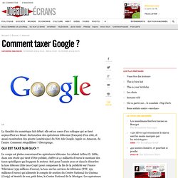 Comment taxer Google ?