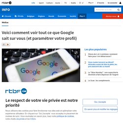 Voici comment voir tout ce que Google sait sur vous (et paramétrer votre profil)