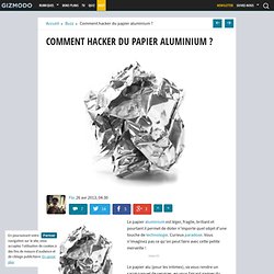 Comment hacker du papier aluminium ?