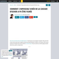 Comment l’impossible vidéo de la Cascade d’Escher a pu être filmée