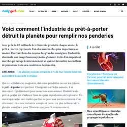 Voici comment l’industrie du prêt-à-porter détruit la planète pour remplir nos penderies