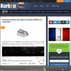 Comment insérer des vidéos Youtube HTML5 sur votre site ?