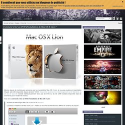 Comment créer un DVD d’installation de Mac OS X Lion ?