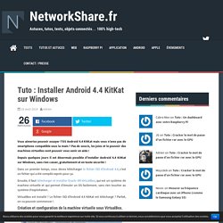 Tuto : Comment installer Android 4.4 KitKat sur Windows