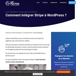 Comment intégrer Stripe à WordPress ? : le guide complet