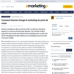 Comment Internet change le marketing du point de vente - À la une - e-marketing.fr