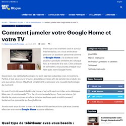 Comment jumeler votre Google Home et votre TV - Blogue Best Buy