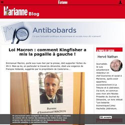 Loi Macron : comment Kingfisher a mis la pagaille à gauche !