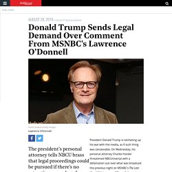 Donald Trump Sends Legal Demand Over Comment From MSNBC's Lawrence O’Donnell