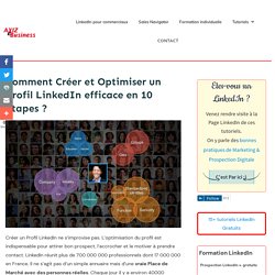 Comment Créer un Profil LinkedIn efficace en 10 Etapes ?