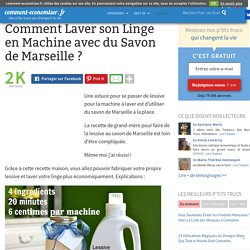 Comment Laver son Linge en Machine avec du Savon de Marseille ?