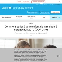 Comment parler à votre enfant de la maladie à coronavirus 2019 (COVID-19)