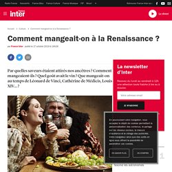 Comment mangeait-on à la Renaissance ?