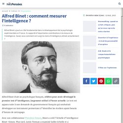 Alfred Binet : comment mesurer l'intelligence ?
