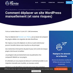 Comment migrer un site WordPress étape par étape