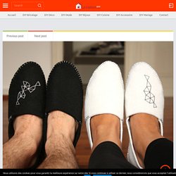 Comment faire vous-mêmes vos pantoufles en feutrine - La maison DIY