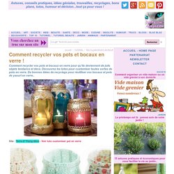 Comment recycler vos pots et bocaux en verre !