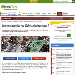 Comment recycler vos déchets électroniques ?