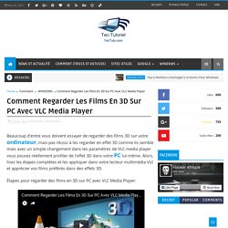 Comment Regarder Les Films En 3D Sur PC Avec VLC Media Player - Tech-Tutoriel